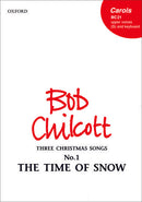 Chilcott The Time of Snow: S (unison) and piano or organ - vocal score