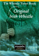 Fead√≥g Tin Whistle Tutor Book