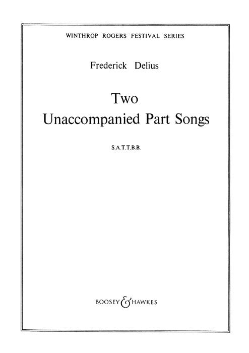Delius Two Unaccompanied Part Songs - SATTBB