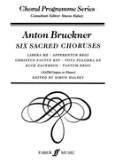 Bruckner Six Sacred Choruses SATB and organ or piano