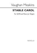 Vaughan Meakins: Stable Carol - SATB and piano or organ