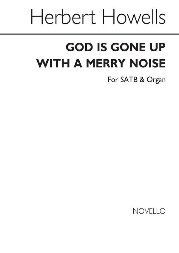 Herbert Howells: God Is Gone Up With A Merry Noise