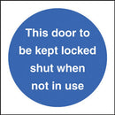 SAFETY SIGNS, MANDATORY FIRE PREVENTION SIGNS, Self Adhesive, This door to be kept locked shut when not in use, 80 x 80mm, Each