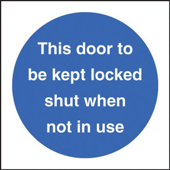 SAFETY SIGNS, MANDATORY FIRE PREVENTION SIGNS, Self Adhesive, This door to be kept locked shut when not in use, 80 x 80mm, Each